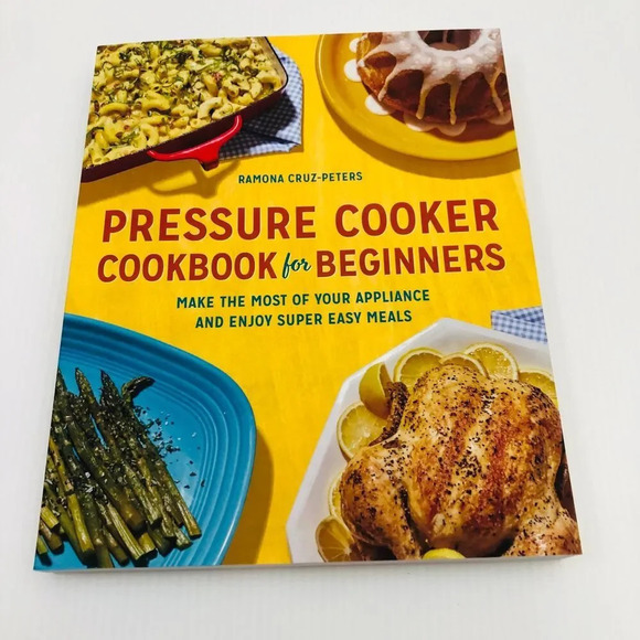 Pressure Cooker Cookbook for Beginners: Make the Most of Your Appliance - Picture 1 of 5